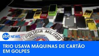 Polícia prende trio que usava máquinas de cartão para aplicar golpes | #SBTNewsnaTV (25/07/24)