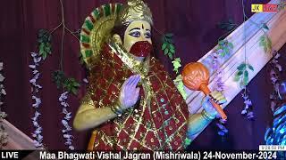 Live Maa Bhagwati Vishal Jagran (Mishriwala) 24-November-2024