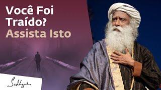 Como Lidar Com a Traição? | Sadhguru Português