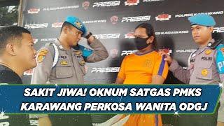 SAKIT JIWA! Satgas PMKS Karawang Perkosa Wanita ODGJ