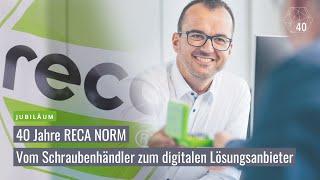 40 Jahre RECA NORM - Vom Schraubenhändler zum digitalen Lösungsanbieter