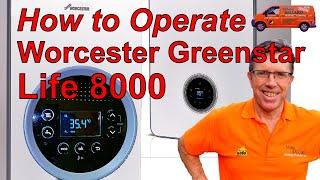 How to Operate Worcester Greenstar Life 8000 Combination Boiler,  Most efficient Settings and More