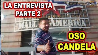 *** EL OSO CANDELA LA ENTREVISTA PARTE 2 ***