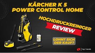 Kärcher Hochdruckreiniger K 5 Power Control Home Review
