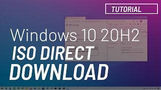 Windows 10 20H2: ISO file direct download WITHOUT Media Creation Tool