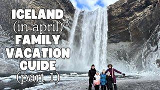 Iceland Spring Break Family Vacation Guide (part 1)