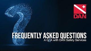 Frequently Asked Questions - A Q&A with DAN Safety Services