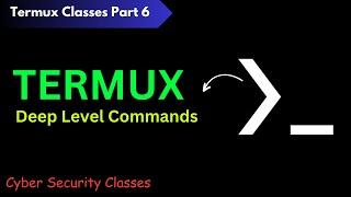 Termux Advance Classes Deep Level | learn to use termux basic to advance part 6