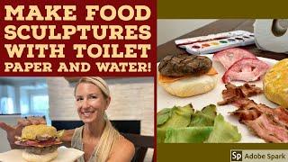 Toilet Tissue Paper Food Sculptures (3D Art Making Lesson)