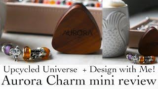 Aurora Charm Upcycled Universe Collection PLUS: Charm Bracelet Design with Me!