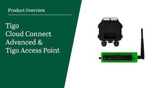 Cloud Connect Advanced and Tigo Access Point Overview