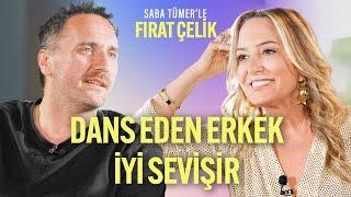 Dans Eden Erkek İyi Sevişir | Saba Tümer'le Fırat Çelik | 16.Bölüm