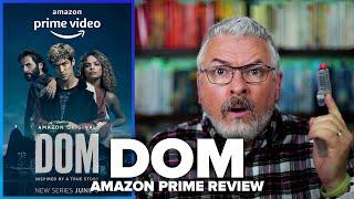 Dom Season 1 Amazon Prime Review