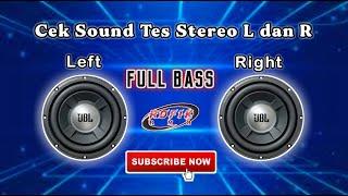 Cek Sound Tes Stereo L and R (Left & Right) Bass Horeg