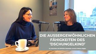 #73 Die aussergewöhnlichen Fähigkeiten des ‘Dschungelkind’  - Interview mit Sabine Kügler