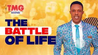 THE BATTLE OF LIFE | PROPHET OMOGHENE