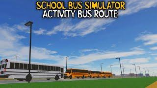 ROBLOX | School Bus Simulator | Activity Bus?!