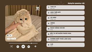 Playlist Nhạc Speed Up Chill TikTok Nhẹ Nhàng Giúp Bạn Tập Trung Học Bài | Diệu Nhiên