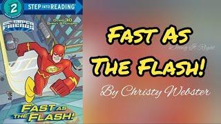 Fast As The Flash! by Christy Webster. || Read Aloud Book for children. || DC Super friends book.