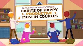 [Animation - 1/6] Habits of Happy Productive Muslim Couples: Love Each Other for the Sake of Allah