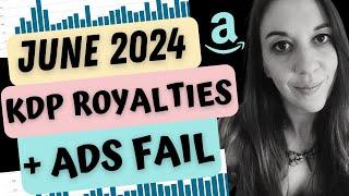 Amazon KDP Income Report June 2024 + ADs FAIL!