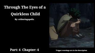 Through The Eyes of a Quirkless Child || Part: 4 Chapter: 4 || MHA Podfic