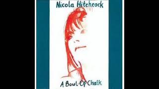 Nicola Hitchcock - Queen Of The Blues [A Bowl Of Chalk]