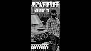 ABHAYNATION - POWERPUFF (EXPLICIT)