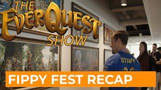 The EverQuest Show - Fippy Fest Recap Special!