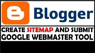 HOW TO CREATE AND SUBMIT BLOGGER SITEMAP TO GOOGLE WEBMASTER TOOL