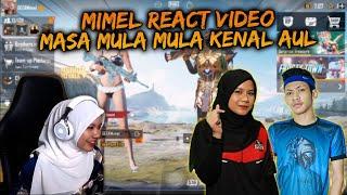 Mimel React Video Masa Mula Mula Kenal Aul | PUBG Mobile Malaysia