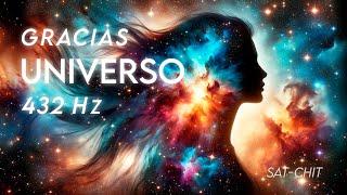 432 Hz GRACIAS UNIVERSO POR TODO LO QUE ME DAS • Música para Vibrar en Armonía con el Universo