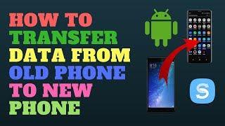 Transfer Data From Old Phone to New Phone