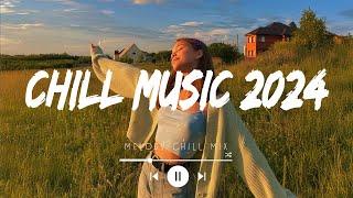 Chill music 2024 playlist ~ Trending songs 2024 - Best english songs collection 2024 (Mix Hits)