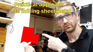 Practical approach to milling sheet metal