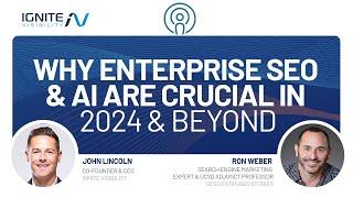 Enterprise SEO, Personalization and AI, How To Win in 2024 and Beyond (with Ron Weber)