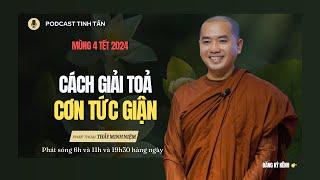 Cách Hay Nhất Để Giải Toả CƠN TỨC GIẬN | Mùng 4 Tết 2024 | Thầy Minh Niệm