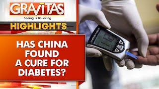 Patient cured of diabetes using new cell therapy in China | Gravitas Highlights