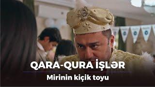 Mirinin kiçik toyu / Qara-qura işlər