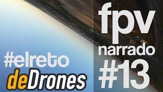 #elretodeDrones FPV Narrado #13 - ArchiCopters