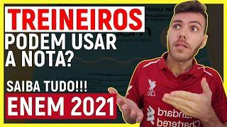 ENEM: TREINEIROS PODEM PARTICIPAR? | TREINEIROS PODEM PARTICIPAR DO SISU? | [ENEM 2021]