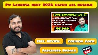 Pw Lakshya Neet 2026 batch all details | Pw Lakshya Neet 2026 batch review | Pw Lakshya Neet 2026