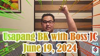 Usapang BK with Boss JC: June 19, 2024