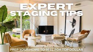 EXPERT STAGING TIPS: Prep Your Home to Sell for Top Dollar