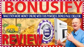 Bonusify Review With The Big Bonuses