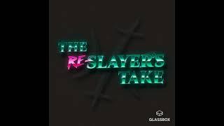 The Re-Slayers (Bonus) Take w/ Jasmine Bhullar