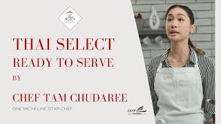 Thai SELECT Ready to Serve by Chef Tam Chudaree