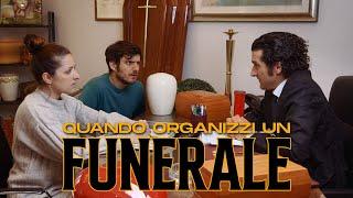 QUANDO ORGANIZZI UN FUNERALE