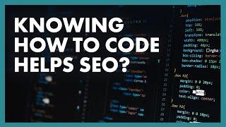 Does Knowing How to Code Help With SEO?