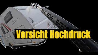 Camping - Vorsicht Hochdruck / Wohnwagen & Hochdruckreiniger ?? / Schlechte Idee? / Achtung #432